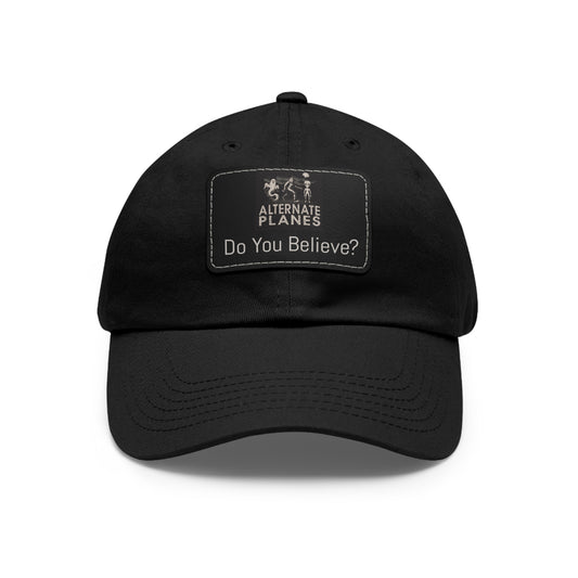 Dad Hat - DO YOU BELIEVE Leather Patch